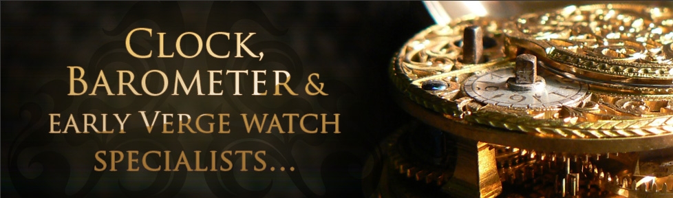 Clock, Barometer & Early Verge watch specialists